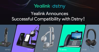 Yealink Announces Successful Compatibility with Dstny! | Dstny